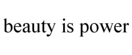 BEAUTY IS POWER trademark