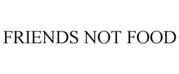 FRIENDS NOT FOOD trademark
