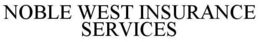 NOBLE WEST INSURANCE SERVICES trademark