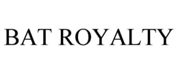 BAT ROYALTY trademark