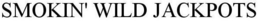 SMOKIN' WILD JACKPOTS trademark