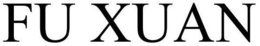 FU XUAN trademark