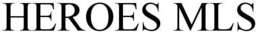 HEROES MLS trademark