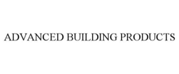 ADVANCED BUILDING PRODUCTS trademark