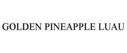 GOLDEN PINEAPPLE LUAU trademark