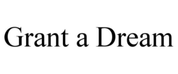 GRANT A DREAM trademark