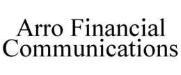 ARRO FINANCIAL COMMUNICATIONS trademark