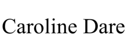 CAROLINE DARE trademark