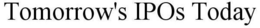 TOMORROW'S IPOS TODAY trademark