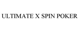 ULTIMATE X SPIN POKER trademark