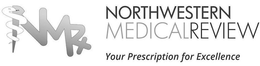 NMRX NORTHWESTERN MEDICAL REVIEW YOUR PRESCRIPTION FOR EXCELLENCE trademark