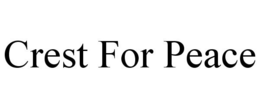 CREST FOR PEACE trademark