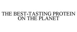 THE BEST-TASTING PROTEIN ON THE PLANET trademark
