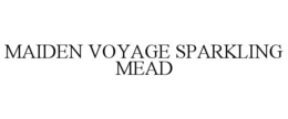 MAIDEN VOYAGE SPARKLING MEAD trademark