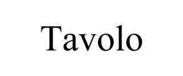 TAVOLO trademark