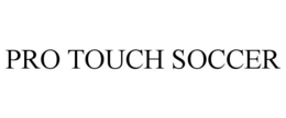 PRO TOUCH SOCCER trademark