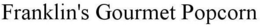 FRANKLIN'S GOURMET POPCORN trademark