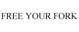 FREE YOUR FORK trademark