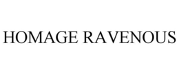 HOMAGE RAVENOUS trademark