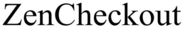 ZENCHECKOUT trademark