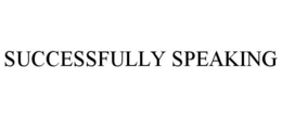 SUCCESSFULLY SPEAKING trademark