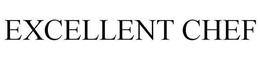 EXCELLENT CHEF trademark
