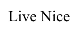 LIVE NICE trademark