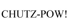 CHUTZ-POW! trademark