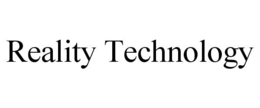 REALITY TECHNOLOGY trademark
