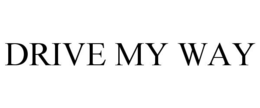 DRIVE MY WAY trademark
