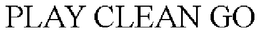 PLAY CLEAN GO trademark