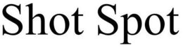 SHOT SPOT trademark