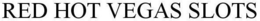 RED HOT VEGAS SLOTS trademark
