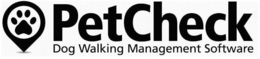 PETCHECK DOG WALKING MANAGEMENT SOFTWARE trademark