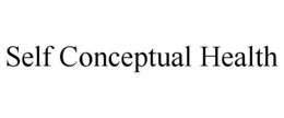 SELF CONCEPTUAL HEALTH trademark