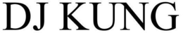 DJ KUNG trademark