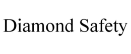 DIAMOND SAFETY trademark