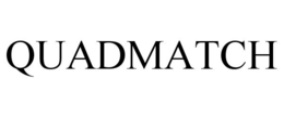 QUADMATCH trademark