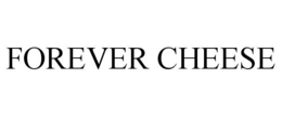 FOREVER CHEESE trademark