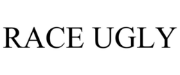 RACE UGLY trademark