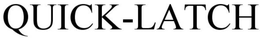 QUICK-LATCH trademark