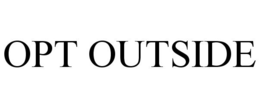 OPT OUTSIDE trademark