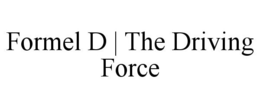 FORMEL D | THE DRIVING FORCE trademark