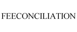 FEECONCILIATION trademark