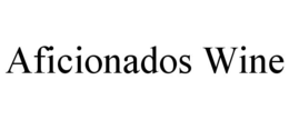 AFICIONADOS WINE trademark