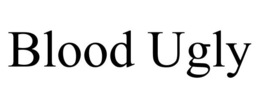 BLOOD UGLY trademark