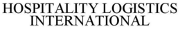 HOSPITALITY LOGISTICS INTERNATIONAL trademark