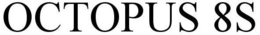 OCTOPUS 8S trademark