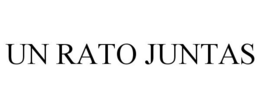 UN RATO JUNTAS trademark