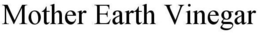 MOTHER EARTH VINEGAR trademark